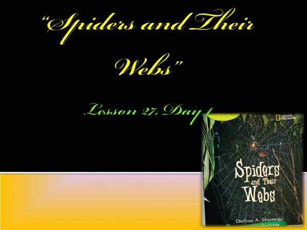 “Spiders and Their Webs” Lesson 27, Day 1