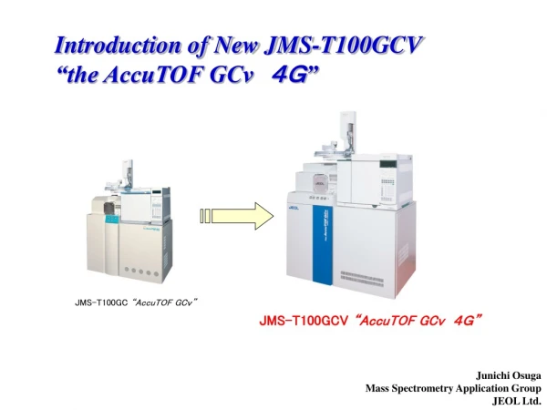Junichi Osuga  Mass Spectrometry Application Group JEOL Ltd.