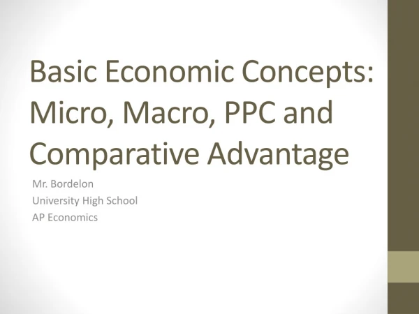 Basic Economic Concepts: Micro, Macro, PPC and Comparative Advantage