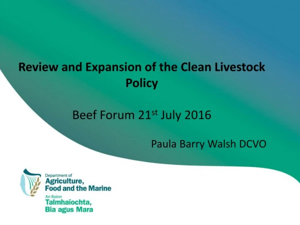 Review and Expansion of the Clean Livestock Policy Beef Forum 21 st  July 2016