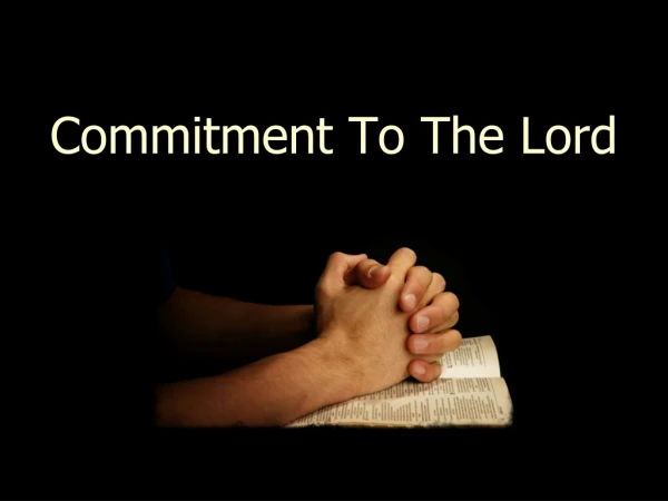 Commitment To The Lord