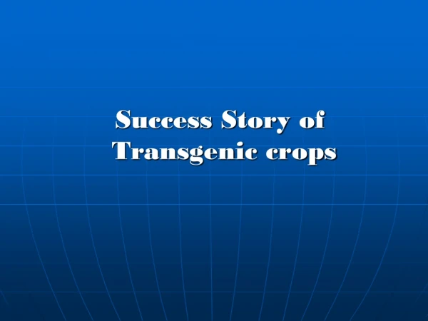 Success Story of  Transgenic crops