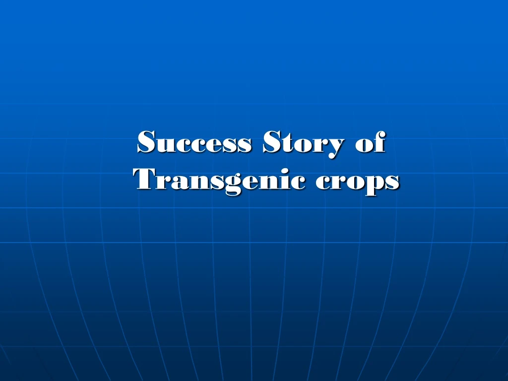 success story of transgenic crops