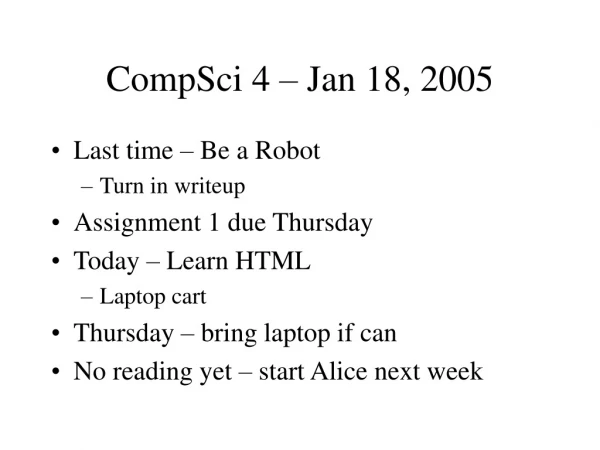 CompSci 4 – Jan 18, 2005