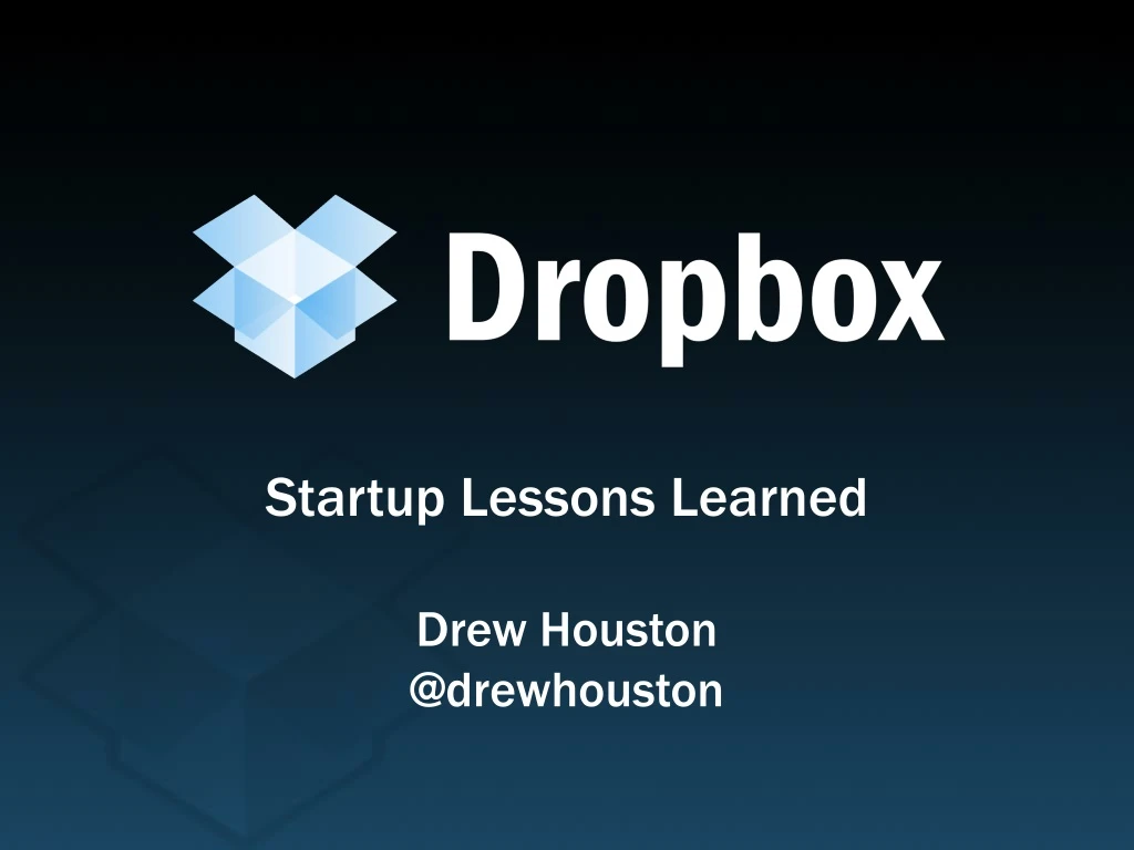 startup lessons learned drew houston @drewhouston