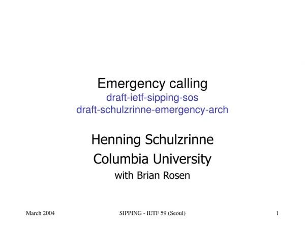 Emergency calling draft-ietf-sipping-sos draft-schulzrinne-emergency-arch