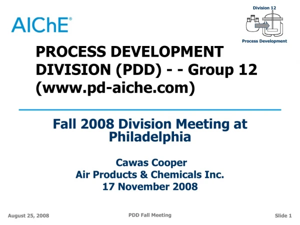 PROCESS DEVELOPMENT DIVISION (PDD) - - Group 12 (pd-aiche)