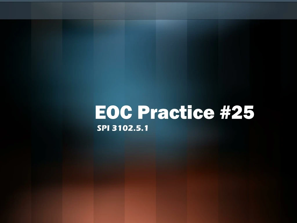 eoc practice 25