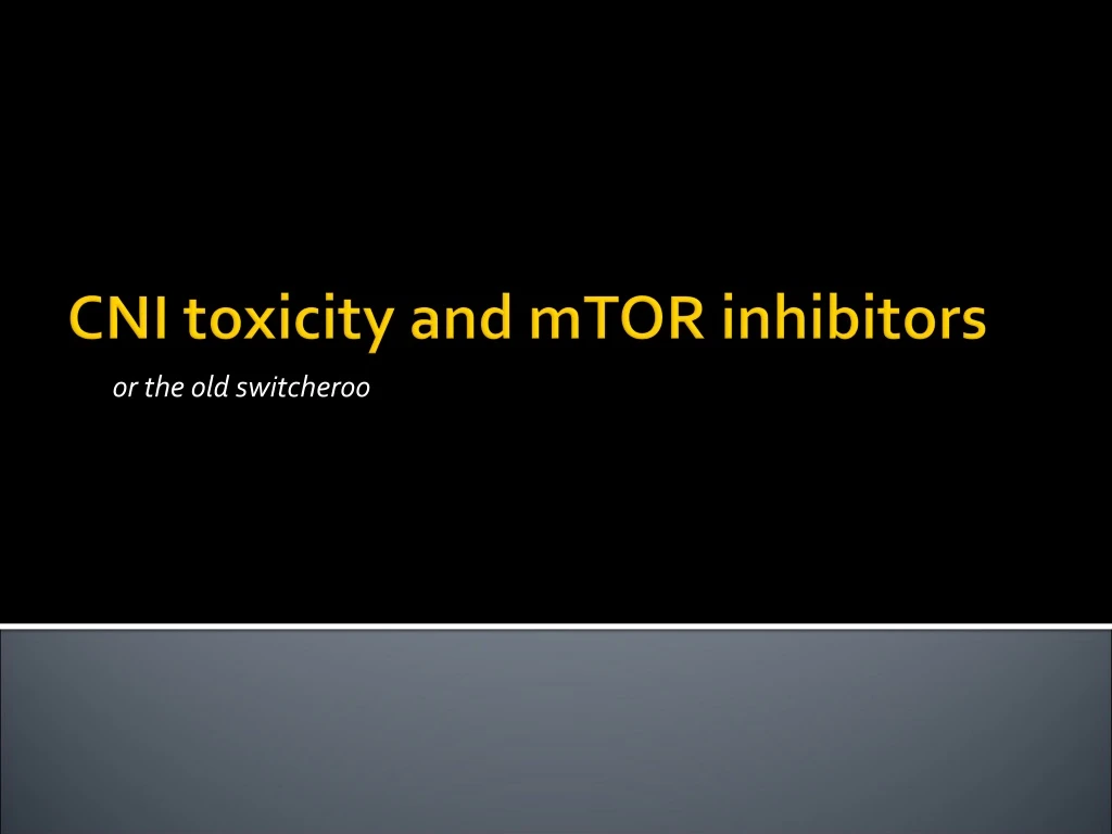 cni toxicity and mtor inhibitors