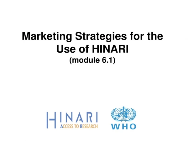 Marketing Strategies for the Use of HINARI (module 6.1)