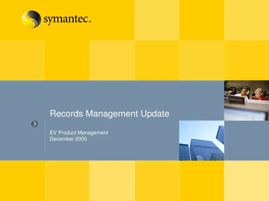 records management update ev product management december 2005