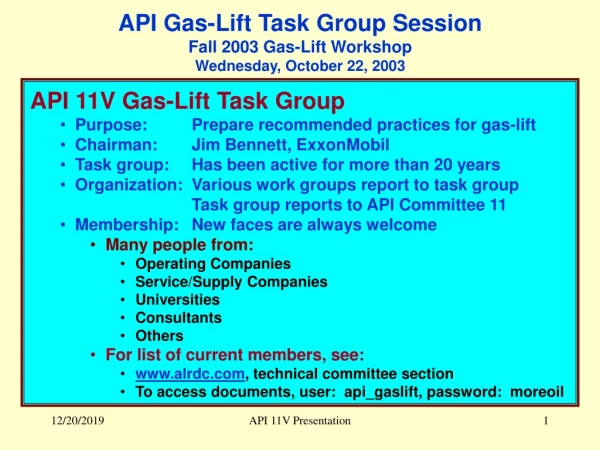 API Gas-Lift Task Group Session Fall 2003 Gas-Lift Workshop Wednesday, October 22, 2003