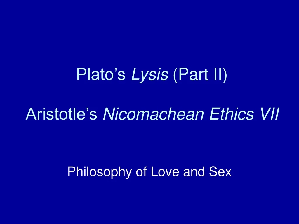 plato s lysis part ii aristotle s nicomachean ethics vii