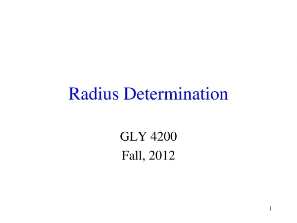 Radius Determination
