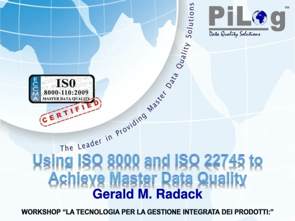 Using ISO 8000 and ISO 22745 to Achieve Master Data Quality