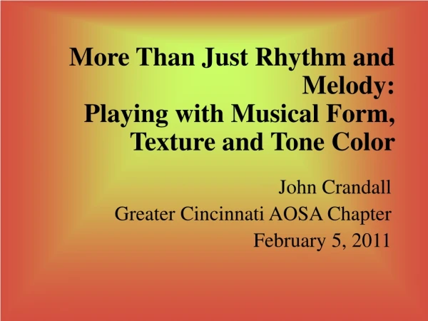 More Than Just Rhythm and Melody: Playing with Musical Form, Texture and Tone Color