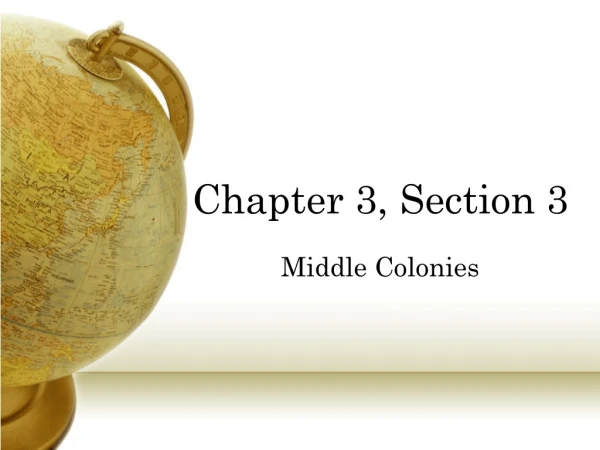 Chapter 3, Section 3 Middle Colonies