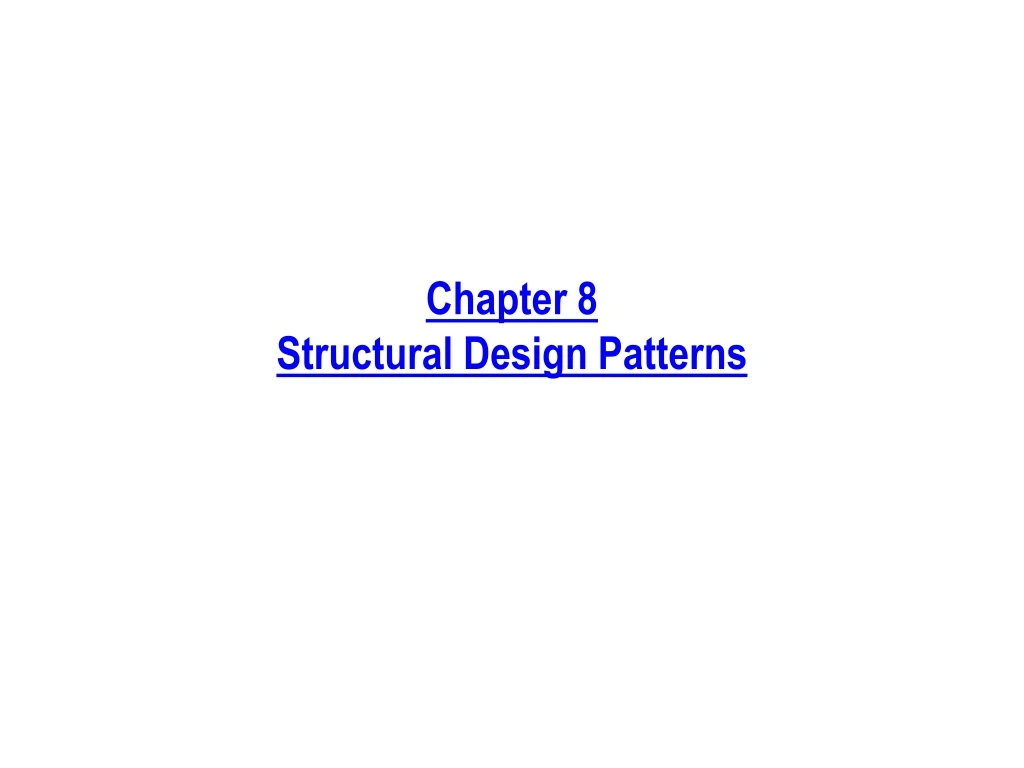 chapter 8 structural design patterns