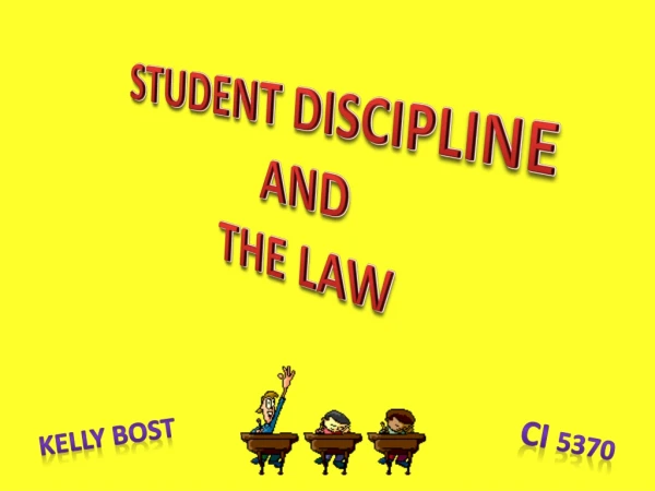 STUDENT DISCIPLINE  AND THE LAW