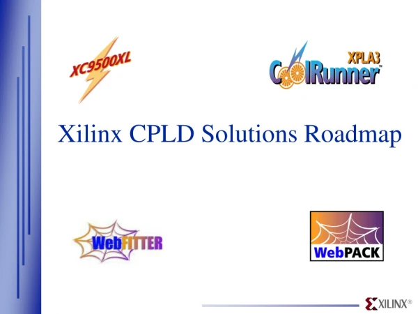 Xilinx CPLD Solutions Roadmap