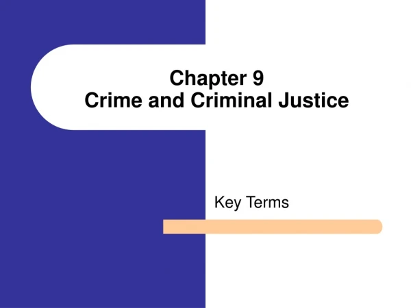 Chapter 9  Crime and Criminal Justice