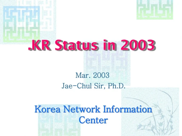 Mar. 2003  Jae-Chul Sir, Ph.D.