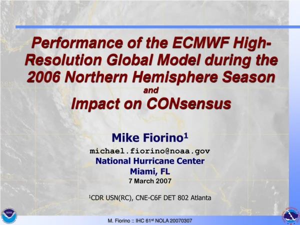 Mike Fiorino 1 michael.fiorino@noaa National Hurricane Center Miami, FL 7 March 2007