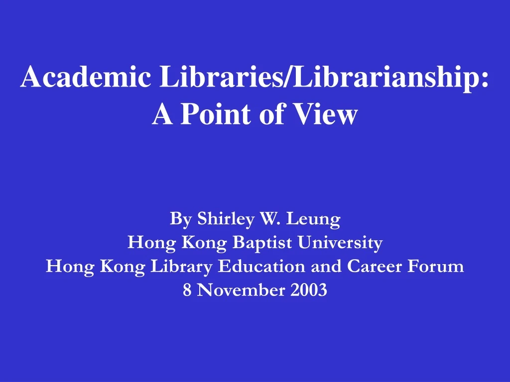 academic libraries librarianship a point of view