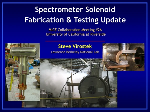 Spectrometer Solenoid Fabrication  &amp;  Testing Update