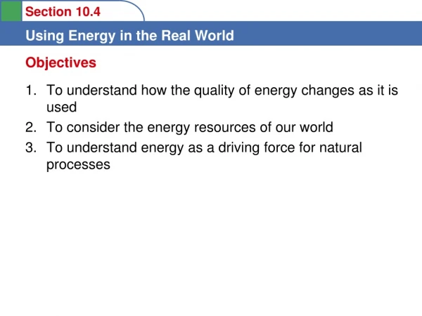 To understand how the quality of energy changes as it is used