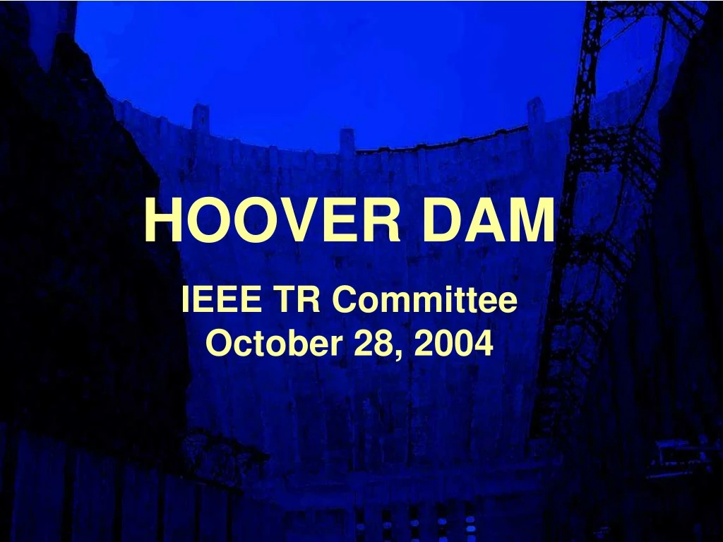 hoover dam ieee tr committee october 28 2004