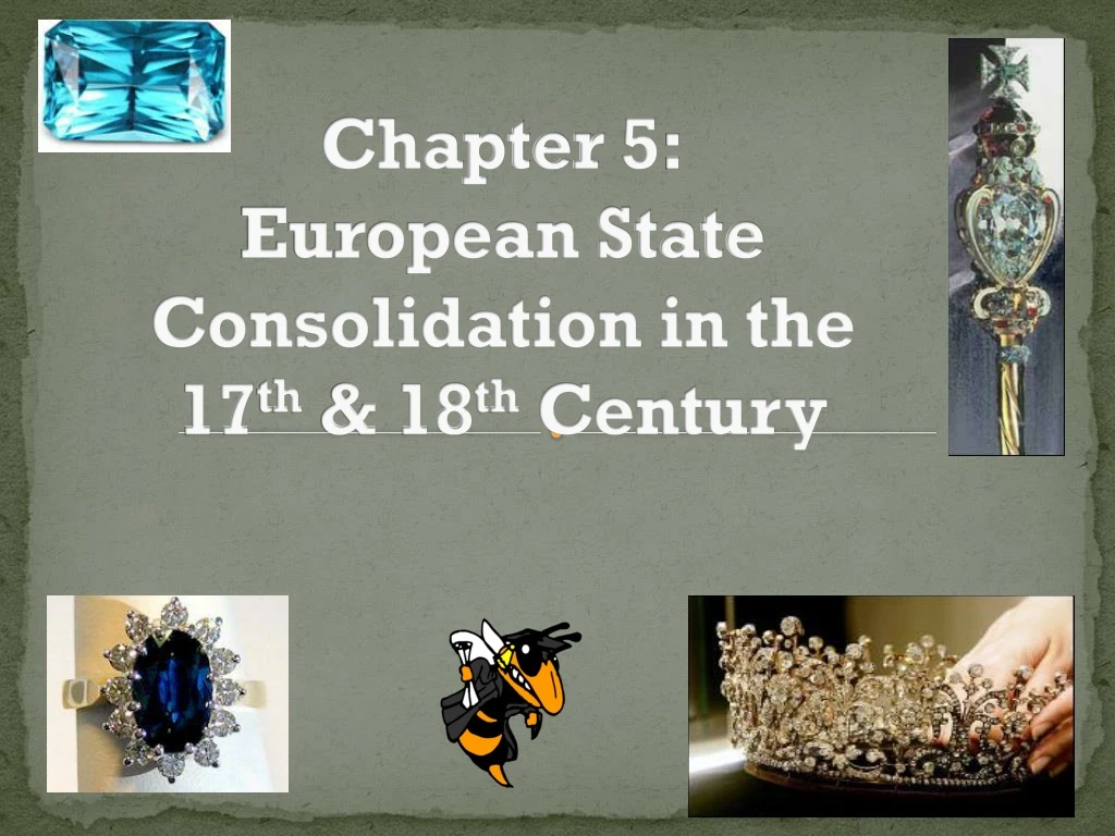 chapter 5 european state consolidation in the 17 th 18 th century