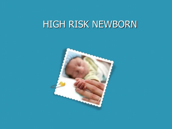 HIGH RISK NEWBORN