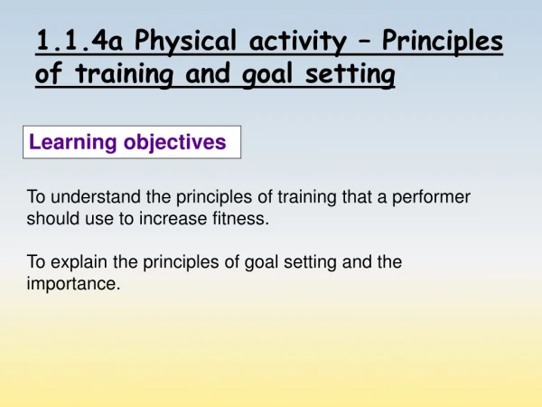 1.1.4a Physical activity – Principles of training and goal setting