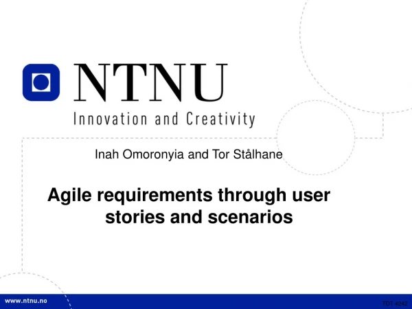 Inah Omoronyia and Tor Stålhane Agile requirements through user stories and scenarios