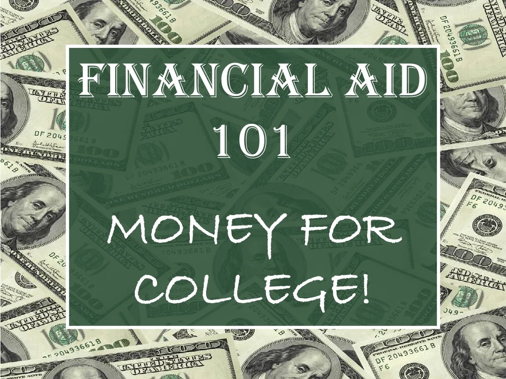 financial aid 101 money for college
