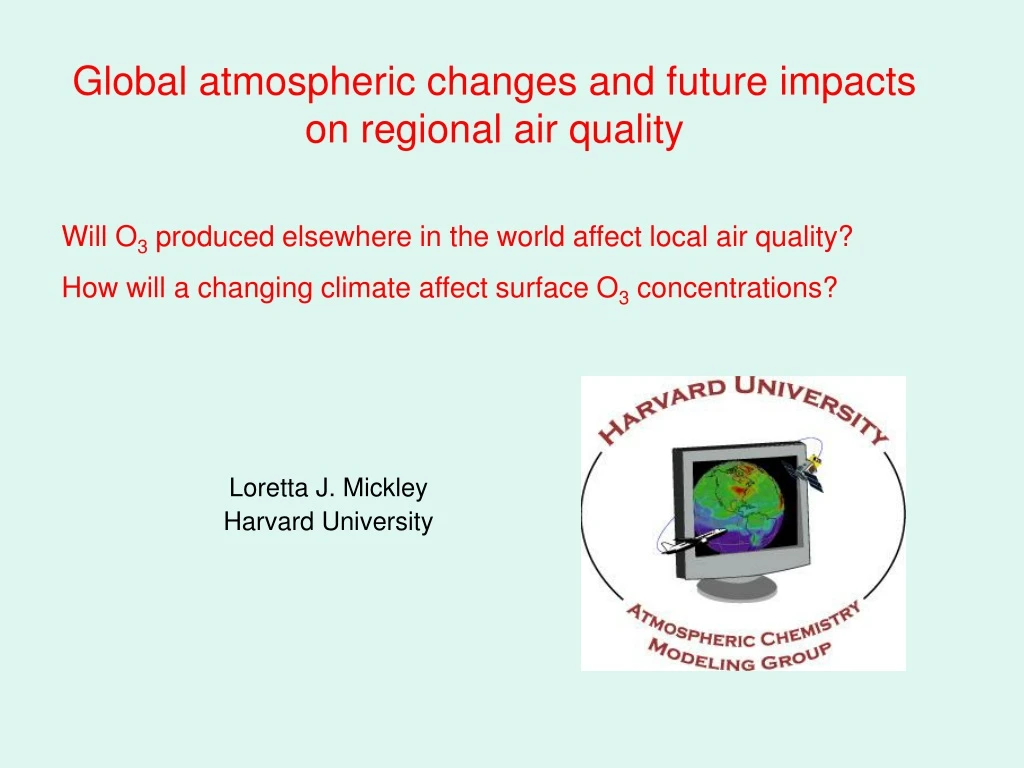 global atmospheric changes and future impacts on regional air quality