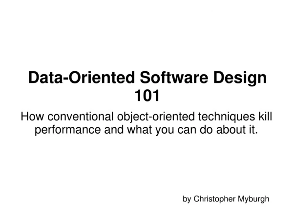 Data-Oriented Software Design 101