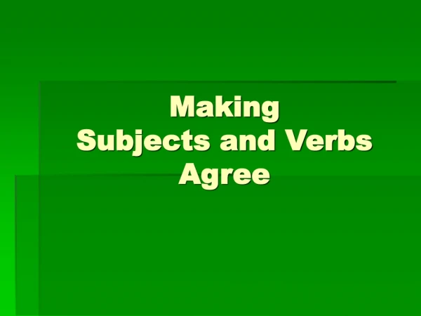 Making  Subjects and Verbs Agree