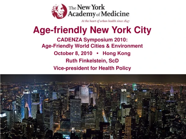 Age-friendly New York City CADENZA Symposium 2010:  Age-Friendly World Cities &amp; Environment