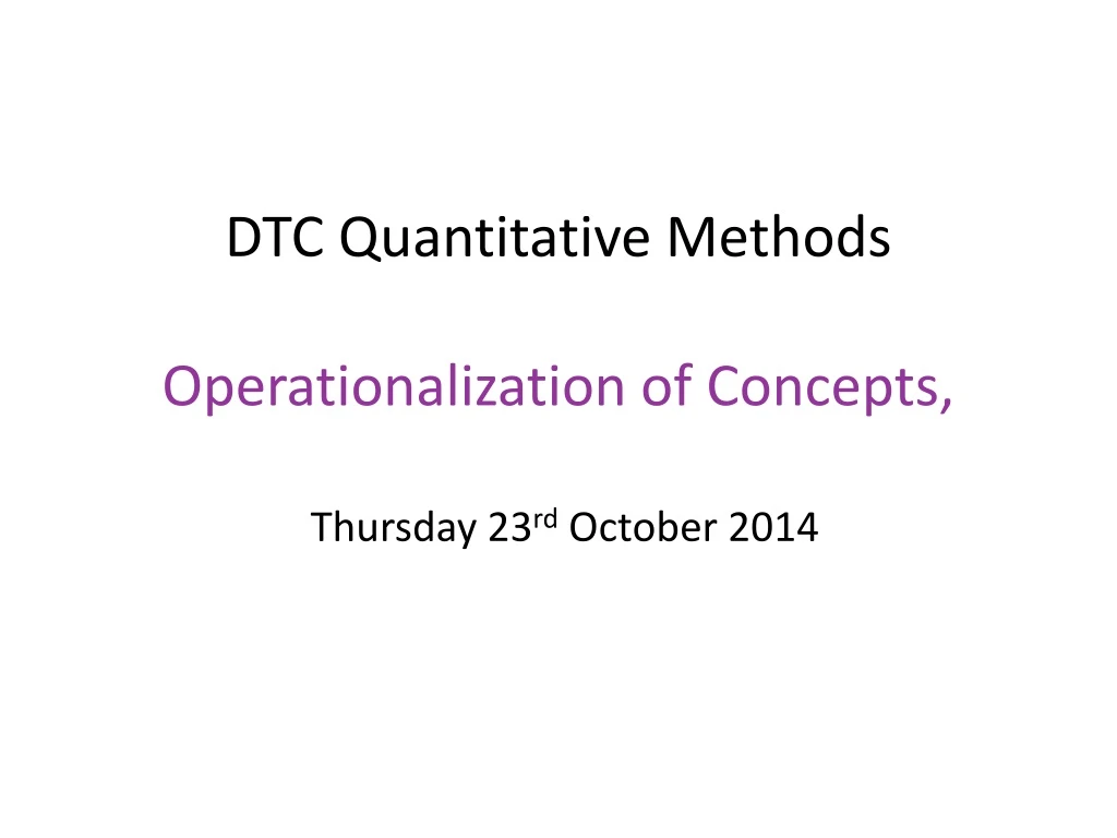 dtc quantitative methods operationalization of concepts thursday 23 rd october 2014
