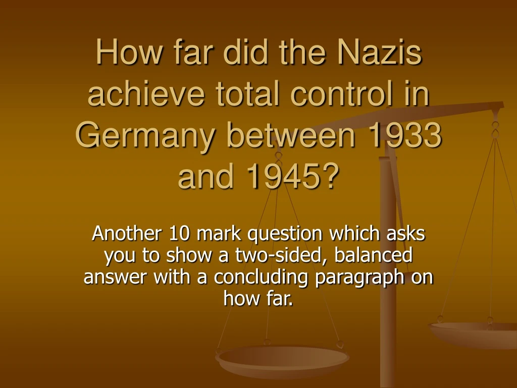 how far did the nazis achieve total control in germany between 1933 and 1945