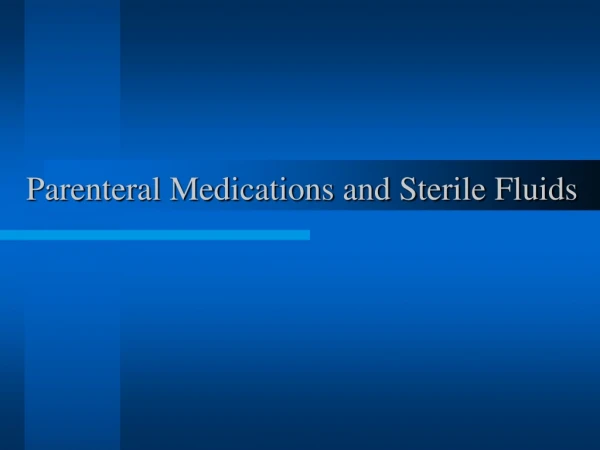 Parenteral Medications and Sterile Fluids