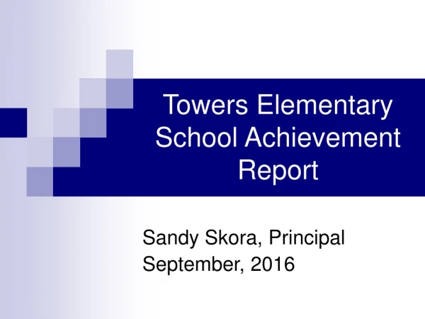 Towers Elementary School Achievement Report