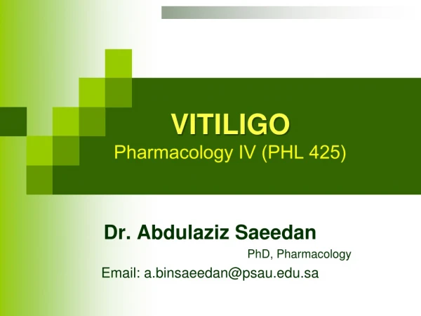 VITILIGO Pharmacology IV (PHL 425)