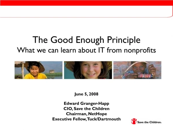 The Good Enough Principle What we can learn about IT from nonprofits