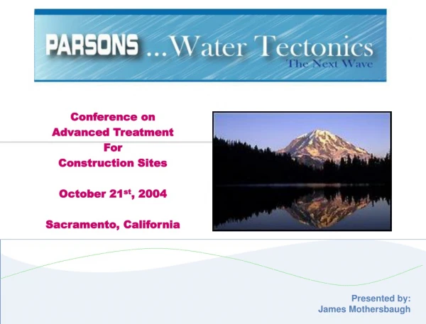 Conference on  Advanced Treatment For  Construction Sites October 21 st , 2004