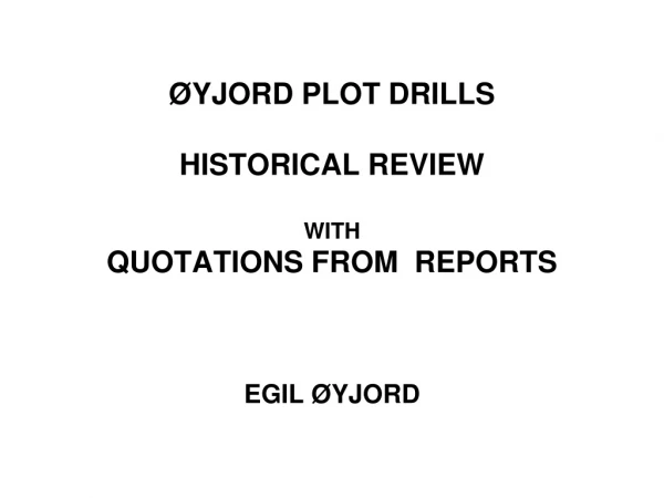 ØYJORD PLOT DRILLS HISTORICAL REVIEW WITH QUOTATIONS FROM  REPORTS