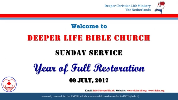 Welcome to DEEPER LIFE BIBLE CHURCH  SUNDAY  SERVICE Year  of  Full Restoration 09  JUly ,  2017