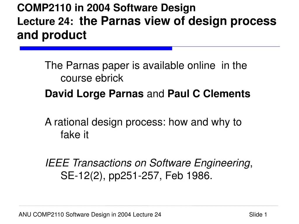 comp2110 in 2004 software design lecture 24 the parnas view of design process and product